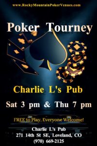 (Loveland) Win bar gift cards and earn bonus chips for the $100 Charlie L's Quarterly Tournament - Rocky Mountain Poker Venues @ Charlie L's Pub | Loveland | Colorado | United States
